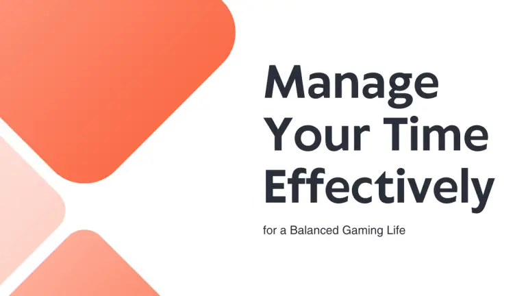How to Manage Your Time Effectively for a Balanced Gaming Life?