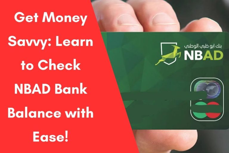 Get Money Savvy: Learn to Check NBAD Bank Balance with Ease!