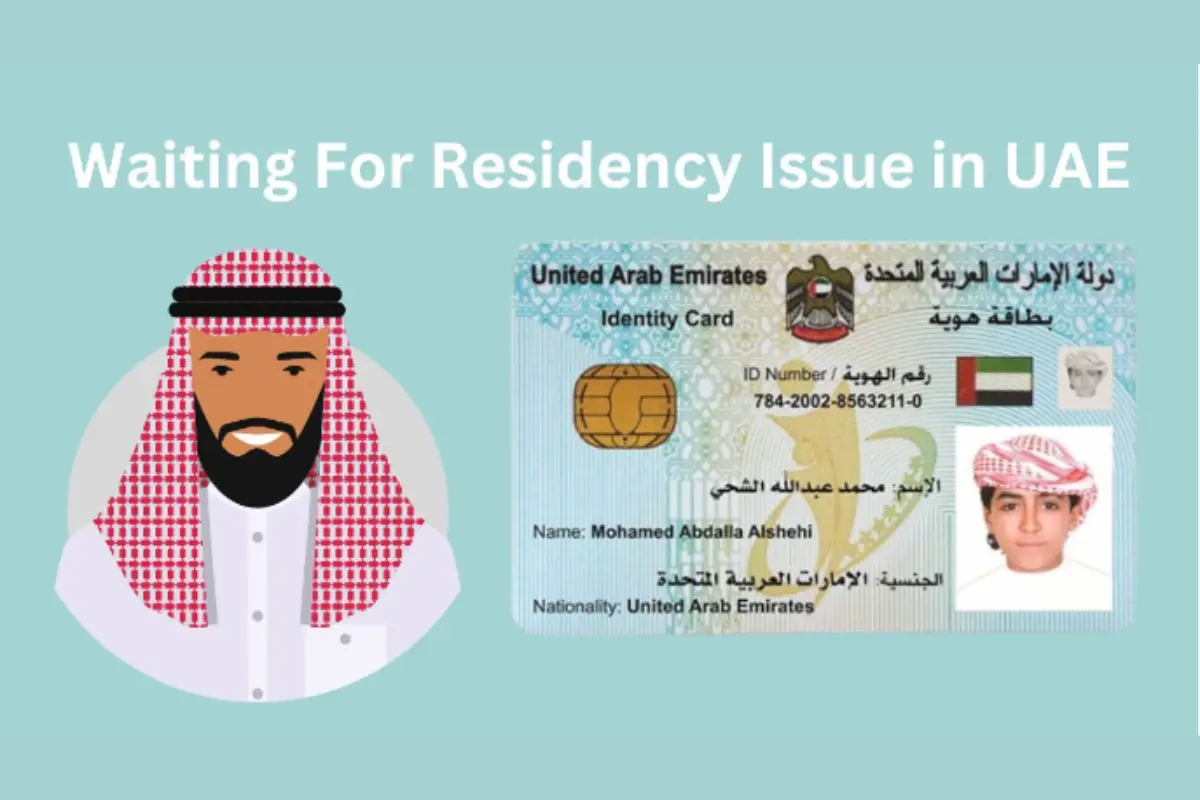 Waiting For Residency Issue in UAE- How To Resolve Emirates ID Issue