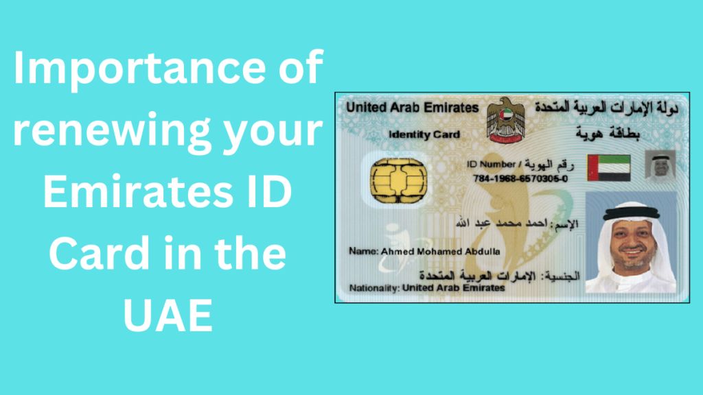 Importance of renewing your Emirates ID Card in the UAE