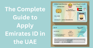 The Complete Guide to Apply Emirates ID in the UAE